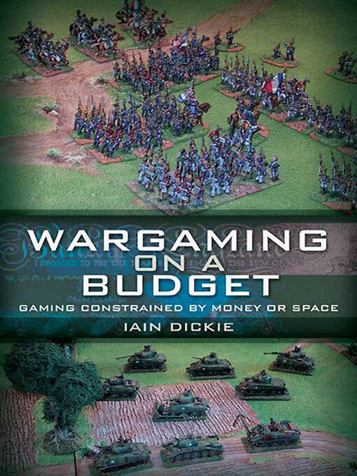 Title details for Wargaming on a Budget by Iain Dickie - Available